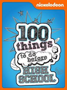 100 :     ( 2014  ...) 100 Things to Do Before High School 2014 (1 )