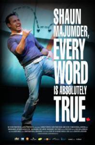 22  Shaun Majumder, Every Word Is Absolutely True 2012