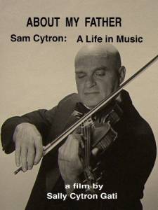 About My Father: Sam Cytron - A Life in Music ()  2013