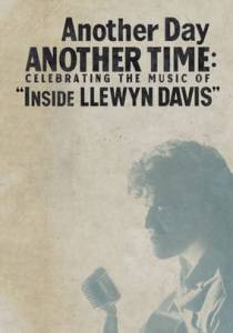 Another Day, Another Time: Celebrating the Music of Inside Llewyn Davis ()  2013