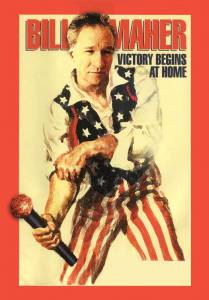  :     () Bill Maher: Victory Begins at Home 2003