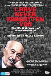    I Have Never Forgotten You: The Life & Legacy of Simon Wiesenthal 2007