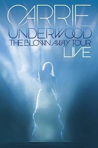 Carrie Underwood: The Blown Away Tour Live ()  2013