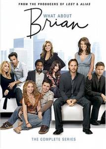    ( 2006  2007) What About Brian 2006 (2 )