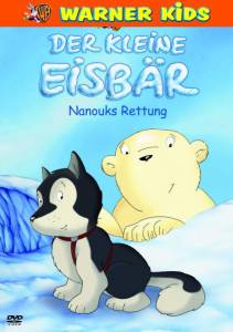 Der kleine Eisbar - Nanouks Rettung ()  2003