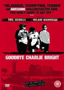  ,   Goodbye Charlie Bright 2001