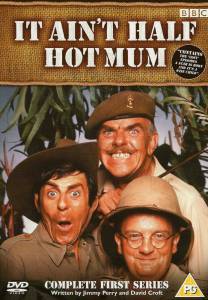       ( 1974  1981) It Ain't Half Hot Mum 1974 (8 )