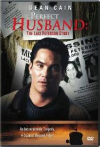  :    () The Perfect Husband: The Laci Peterson Story 2004