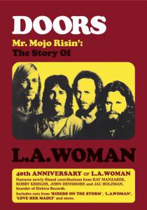   L.A. Woman The Doors: Mr. Mojo Risin - The Story of LA Woman 2012
