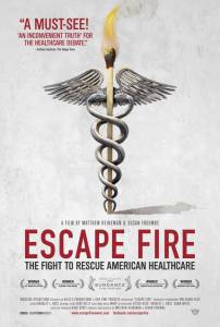  :       Escape Fire: The Fight to Rescue American Healthcare 2012