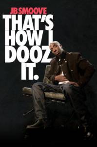 JB Smoove: That's How I Dooz It ()  2012