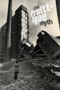   - The Pruitt-Igoe Myth 2011