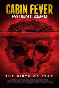 :   Cabin Fever: Patient Zero 2013