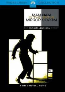 Man in the Mirror: The Michael Jackson Story  ()  2004