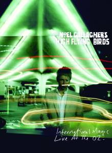 Noel Gallagher's High Flying Birds: International Magic Live at the O2 ()  2012