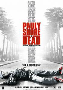    Pauly Shore Is Dead 2003