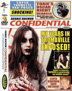    Debbie Rochon Confidential: My Years in Tromaville Exposed! ()