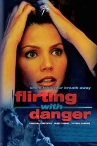   () Flirting with Danger 2006