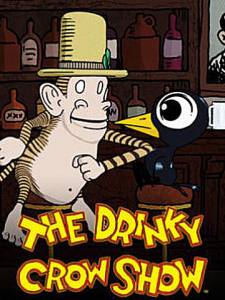    ( 2007  2009) The Drinky Crow Show 2007 (1 )