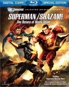  DC: /!     () DC Showcase: Superman/Shazam!: The Return of Black Adam 2010