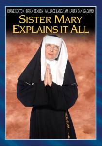     () Sister Mary Explains It All 2001