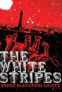 White Stripes: Under Blackpool Lights ()  2004