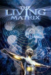   The Living Matrix 2009