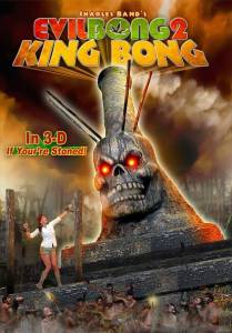   2:   Evil Bong II: King Bong 2009